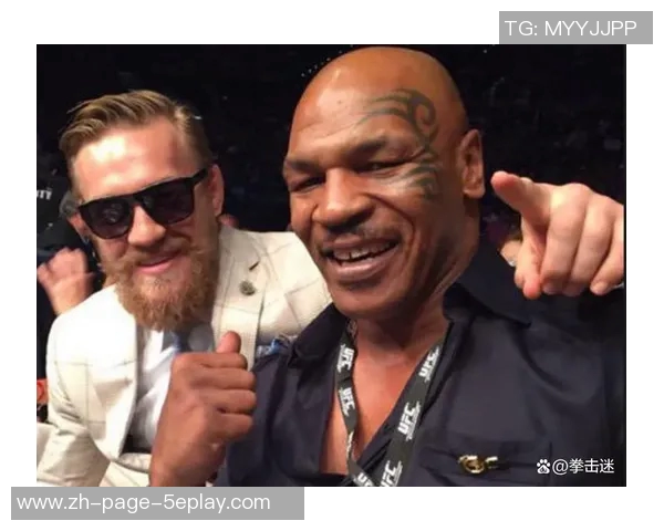 康纳麦格雷戈与泰森的巅峰对决谁将赢得拳坛荣耀之战 康纳麦格雷戈与泰森的巅峰对决谁将赢得拳坛荣耀之战